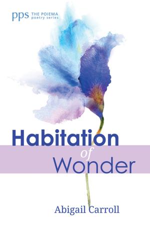 Cover of the book Habitation of Wonder by Marius Nel