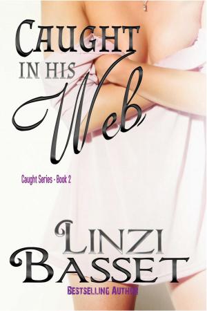Cover of the book Caught in his Web by Linzi Basset, ISABEL JAMES