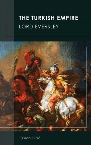 Cover of the book The Turkish Empire by Wells Hastings