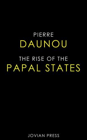 Cover of the book The Rise of the Papal States by Wolfgang Menzel