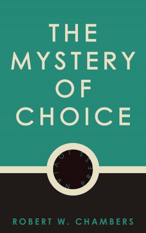 Cover of the book The Mystery of Choice by Otis Adelbert Kline