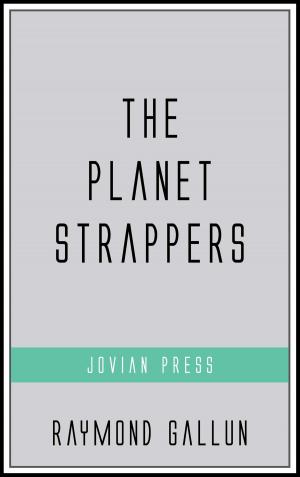 Cover of the book The Planet Strappers by Fred M. White