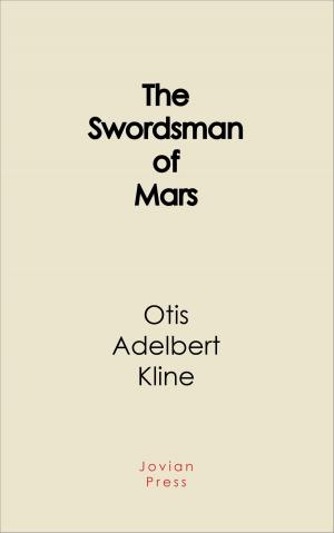 Cover of the book The Swordsman of Mars by Emile Gaboriau