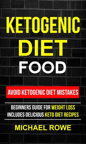 bigCover of the book Ketogenic Diet Food: Avoid Ketogenic Diet Mistakes by 