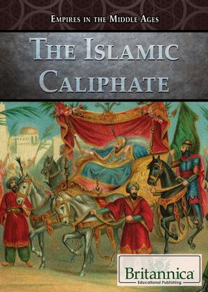 Cover of the book The Islamic Caliphate by Kara Rogers