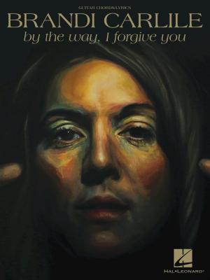 Cover of the book Brandi Carlile - By the Way, I Forgive You Songbook by James Taylor