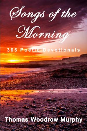 Book cover of Songs of the Morning, 365 Poetic Devotionals