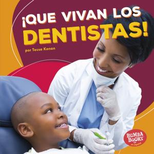 Cover of the book ¡Que vivan los dentistas! (Hooray for Dentists!) by Marshunna Clark, Patrick Jones