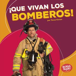 Book cover of ¡Que vivan los bomberos! (Hooray for Firefighters!)