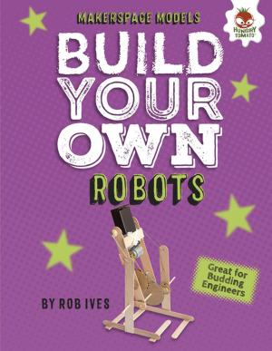 Cover of the book Build Your Own Robots by Laurie Friedman