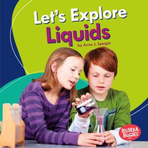Cover of the book Let's Explore Liquids by Walt K. Moon