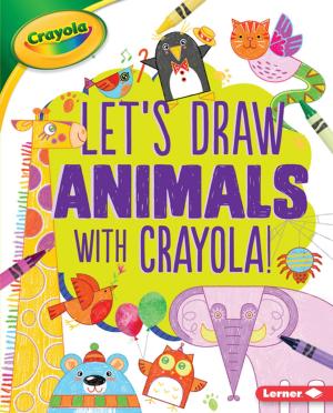 Cover of the book Let's Draw Animals with Crayola ® ! by Buffy Silverman