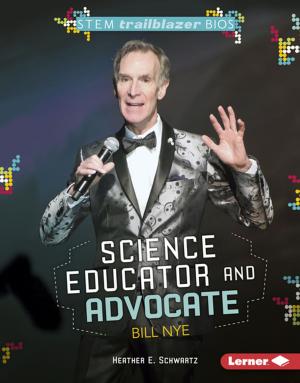 Cover of the book Science Educator and Advocate Bill Nye by Rebecca Felix