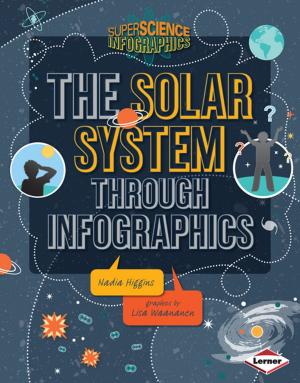 Cover of the book The Solar System through Infographics by Sara E. Hoffmann