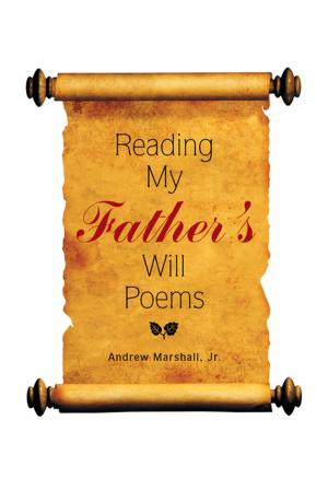 Cover of the book Reading My Father’S Will Poems by Kelly Newson