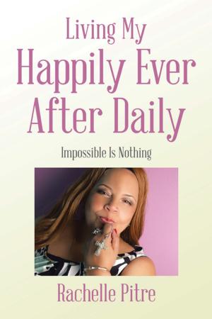 Cover of the book Living My Happily Ever After Daily by Antonia Marie Watts