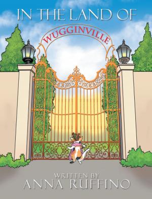 Cover of the book In the Land of Wugginville by Eva Fischer-Dixon