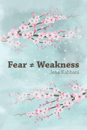 bigCover of the book Fear ? Weakness by 