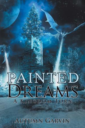 Cover of Painted Dreams by Autumn Garvin, Xlibris US
