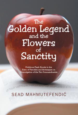 Cover of the book The Golden Legend and the Flowers of Sanctity by Paapa Owusu-Manu