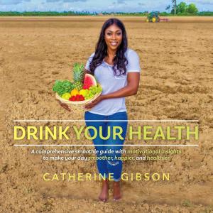 Cover of the book Drink Your Health by Crystal V. Quintero