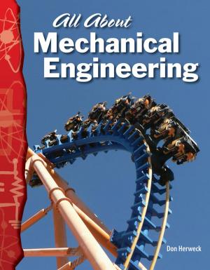 Cover of the book All About Mechanical Engineering by Shelly Buchanan
