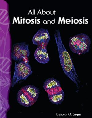 Cover of the book All About Mitosis and Meiosis by Yvonne Franklin