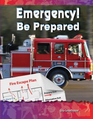 Cover of the book Emergency! Be Prepared by Lacey Saskia