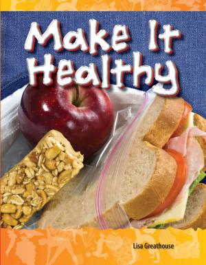 Cover of the book Make It Healthy by Joanne Mattern