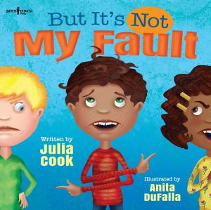 Cover of the book But It's Not My Fault by Julia Cook