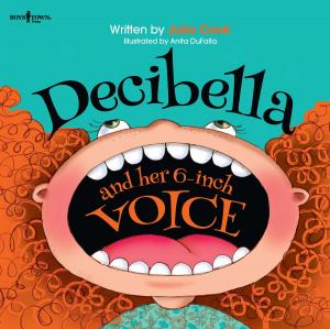 Cover of the book Decibella and Her 6-Inch Voice by Jenna Winters