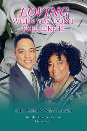 Cover of the book Loving When You Don’T Feel Like It by Ashanti Wilson