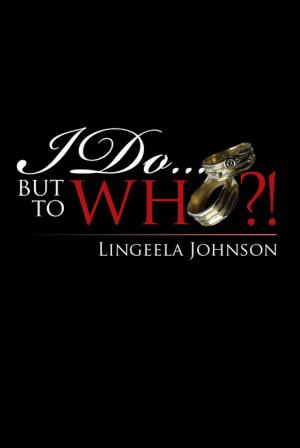 Cover of the book I Do . . . but to Who?! by Johnny Barnes