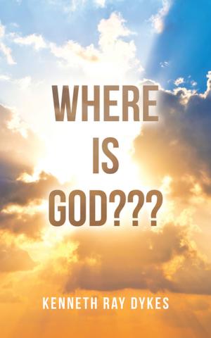 Cover of the book Where Is God??? by Kyle Crosby
