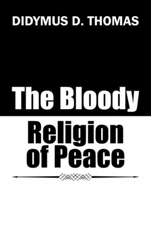 Cover of the book The Bloody Religion of Peace by Benny King Azangisa