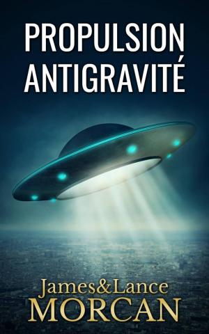 Cover of the book Propulsion Antigravité by Laura C. Martin