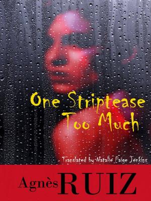 Cover of the book One striptease too much by Kelli Rae