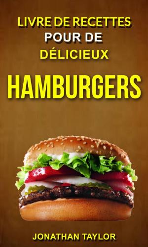 Cover of the book Livre de recettes pour de délicieux hamburgers (Burger Recettes) by Christine Jimenez-Mariani