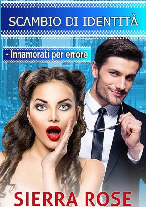 Cover of the book Scambio d'Identità - Innamorati per errore by Russell Phillips