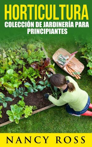 Book cover of Horticultura: colección de jardinería para principiantes