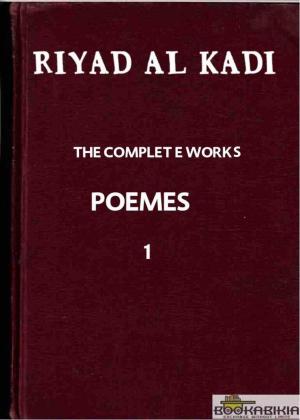 Cover of the book RIYAD AL KADI "THE COMPLETE WORKS" 1 by Patrice Martinez