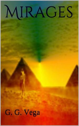 Cover of the book Mirages by G. G. Vega