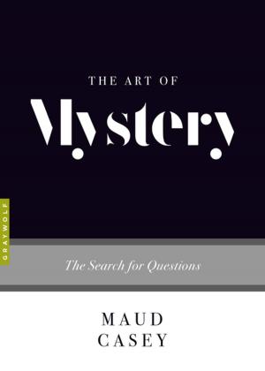Cover of the book The Art of Mystery by Belle Boggs