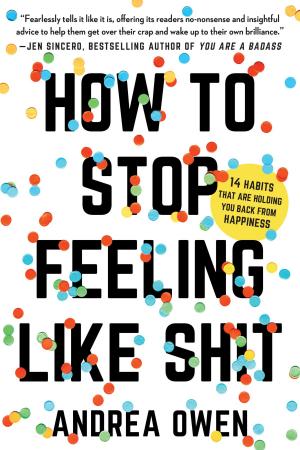 Cover of the book How to Stop Feeling Like Sh*t by Peter W. Cookson Jr, Caroline Hodges Persell