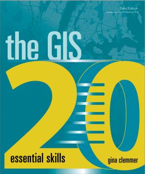 Cover of the book The GIS 20 by Christian Harder, Tim Ormsby, Thomas Balstrom, David Smith, Nathan Strout, Steven Moore
