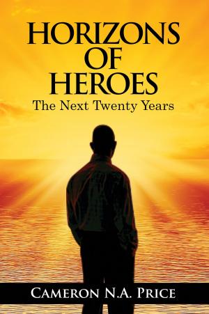 Cover of the book Horizons of Heroes: The Next Twenty Years by Norma Lewis