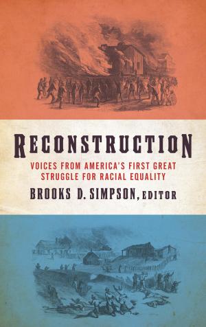 Cover of the book Reconstruction: Voices from America's First Great Struggle for Racial Equality (LOA #303) by 