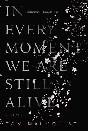 Cover of the book In Every Moment We Are Still Alive by Lore Segal