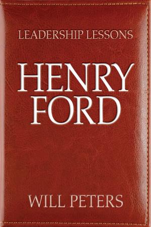 Cover of the book Leadership Lessons: Henry Ford by Juan Enriquez and Steve Gullans