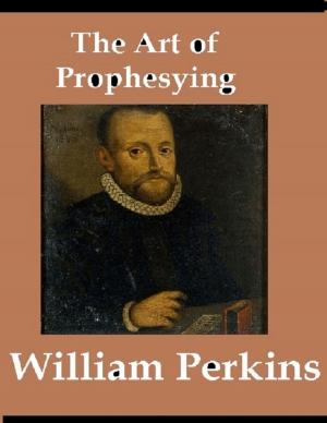 Cover of the book The Art of Prophesying by William Guthrie